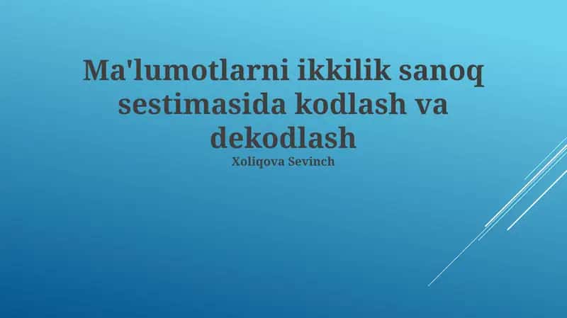 Ma'lumotlarni ikkilik sanoq sestimasida kodlash va dekodlash
