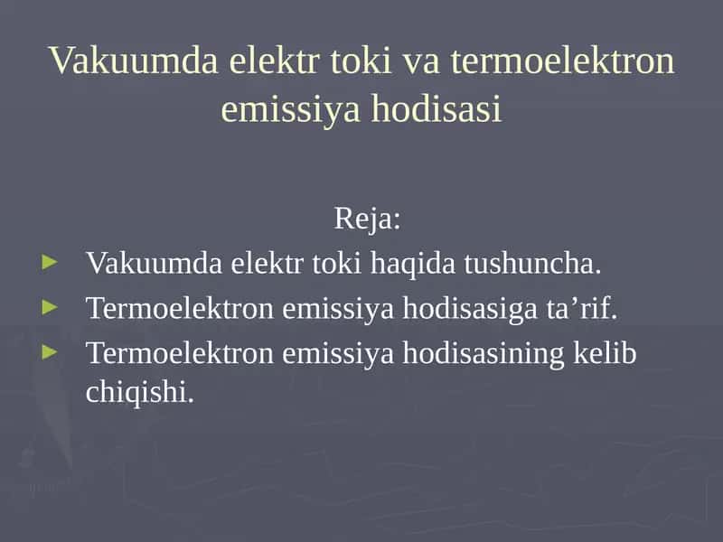 Vakuumda elektr toki va termoelektron emissiya hodisasi