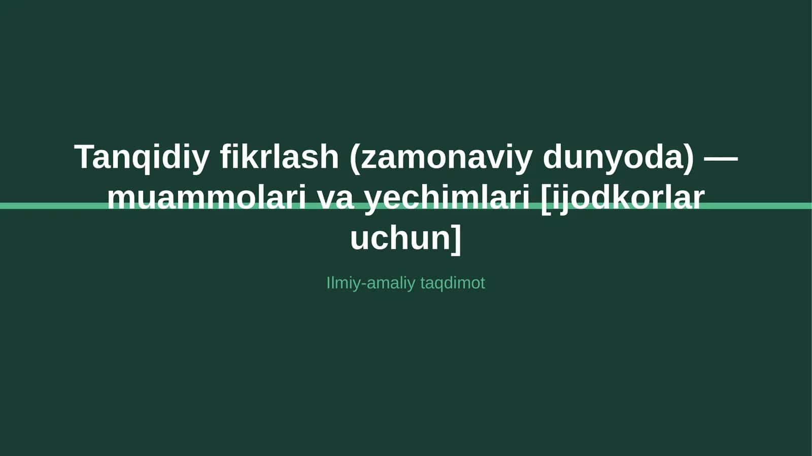 Tanqidiy fikrlash (zamonaviy dunyoda) — muammolari va yechimlari [ijodkorlar uchun]