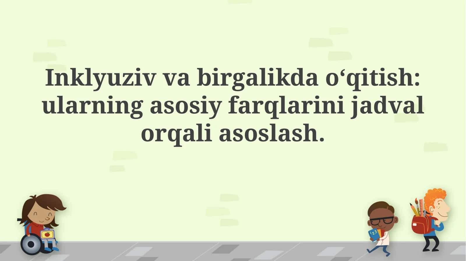 Inklyuziv va birgalikda o‘qitish