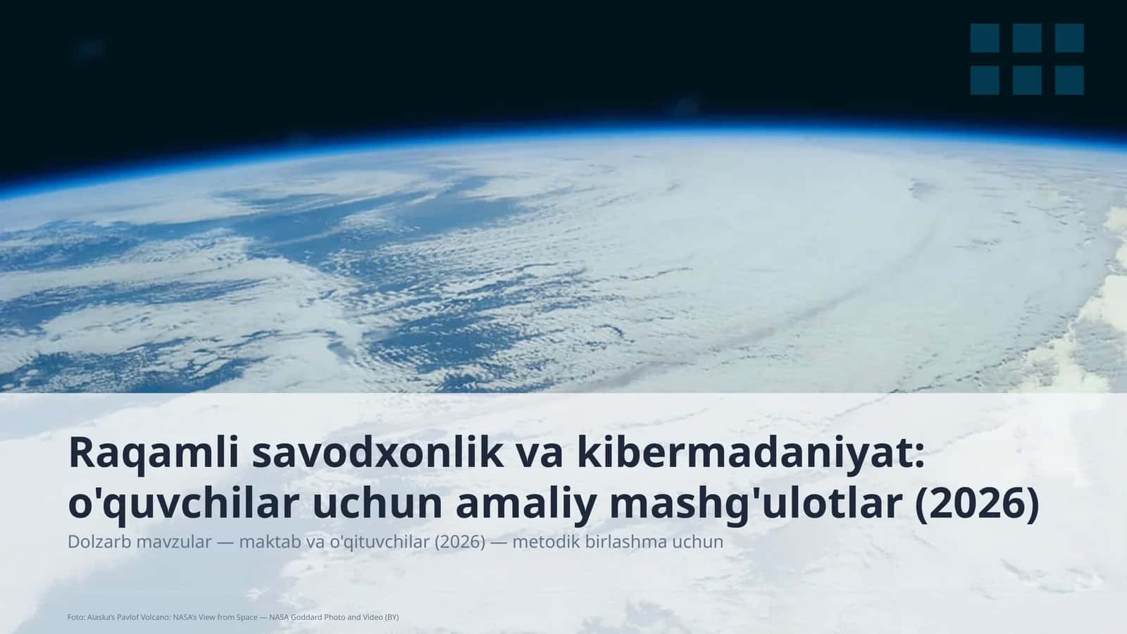 Raqamli savodxonlik va kibermadaniyat: o'quvchilar uchun amaliy mashg'ulotlar (2026)