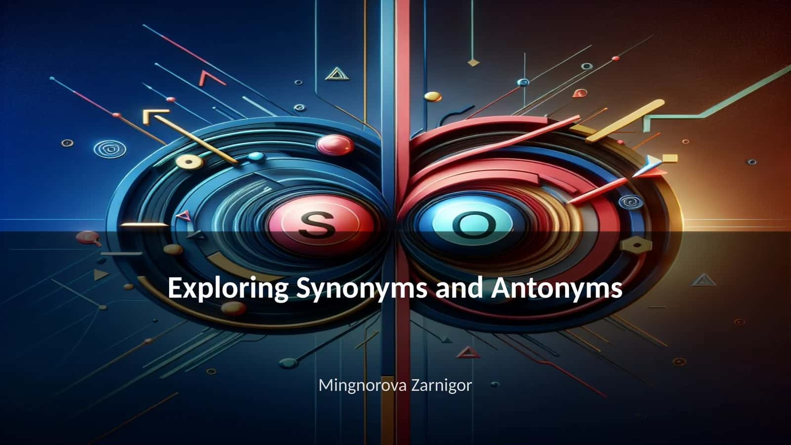 Exploring Synonyms and Antonyms