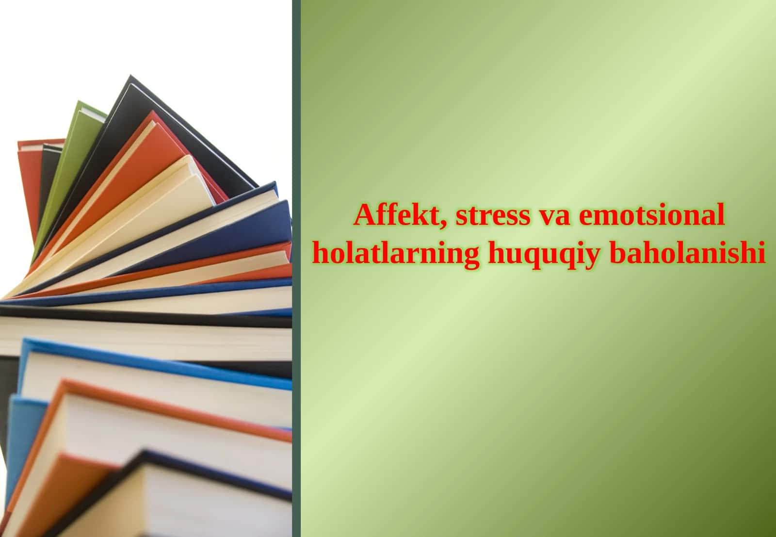 Affekt, stress va emotsional holatlarning huquqiy baholanishi.