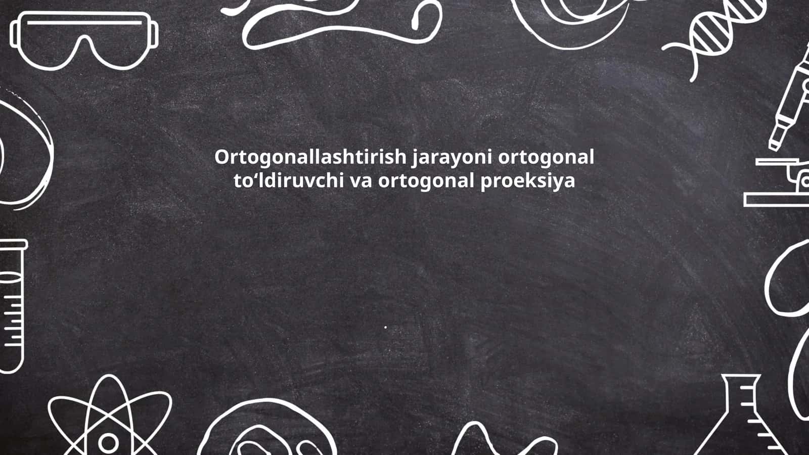 Ortogonallashtirish jarayoni