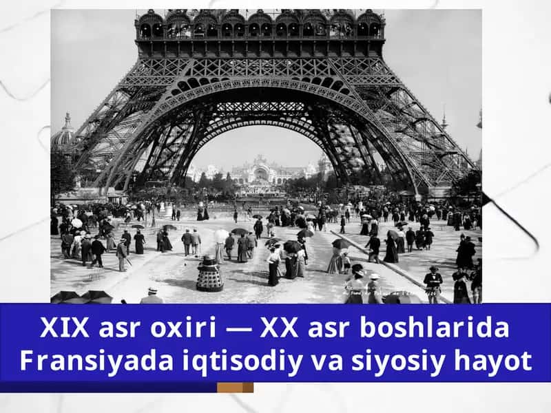 XIX asr oxiri — XX asr boshlaridaFransiyada iqtisodiy va siyosiy hayot