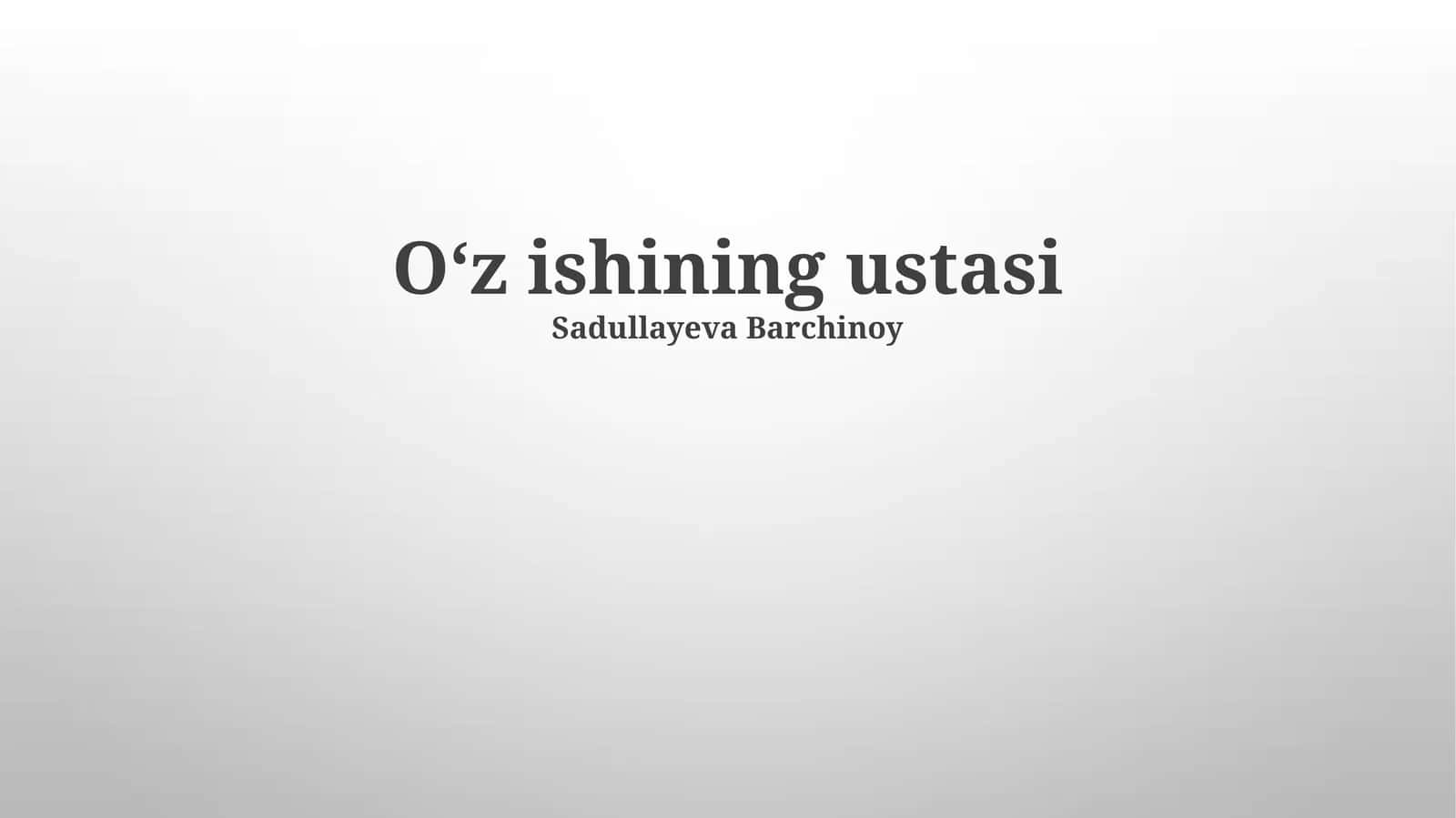 Oʻz ishining ustasi