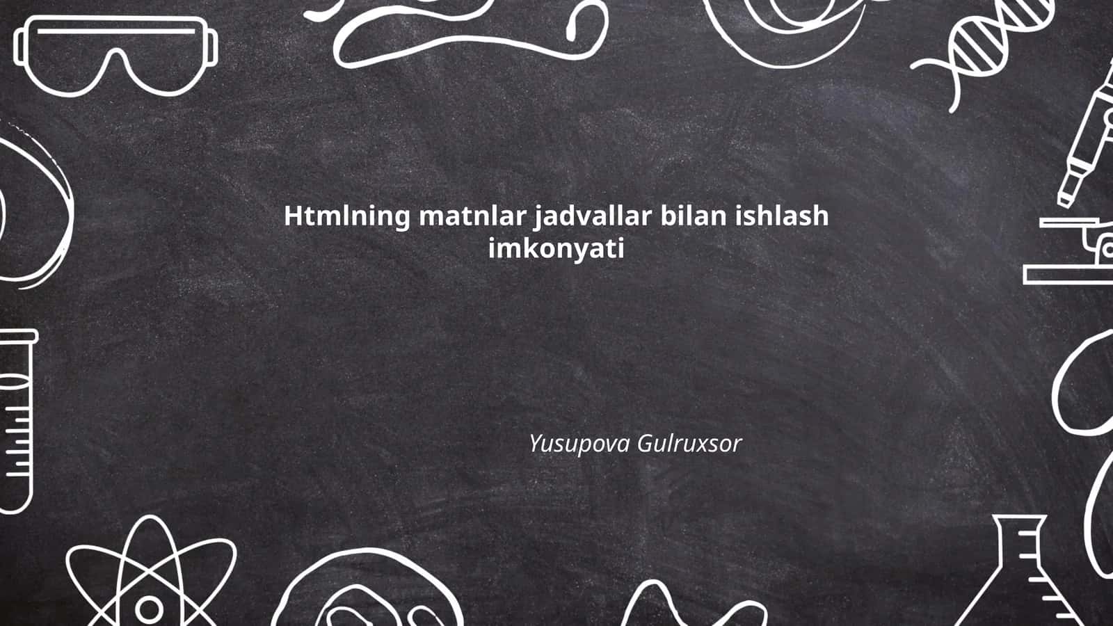 HTMLning matnlar jadvallar bilan ishlash imkonyati
