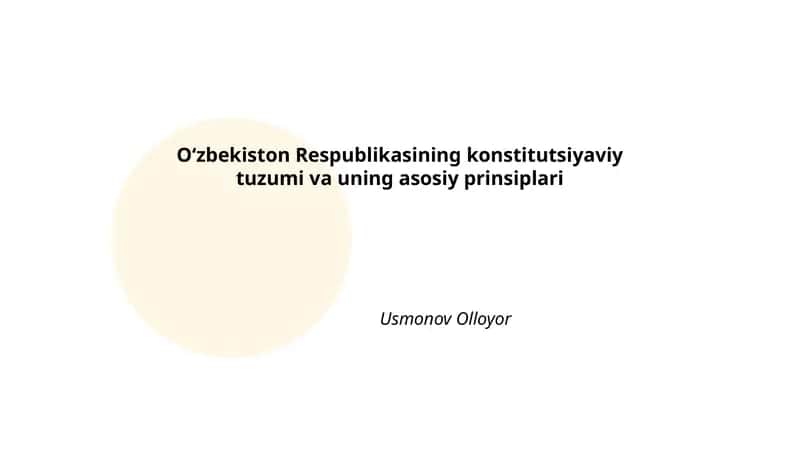 Oʻzbekiston Respublikasining konstitutsiyaviy tuzumi va uning asosiy prinsiplari