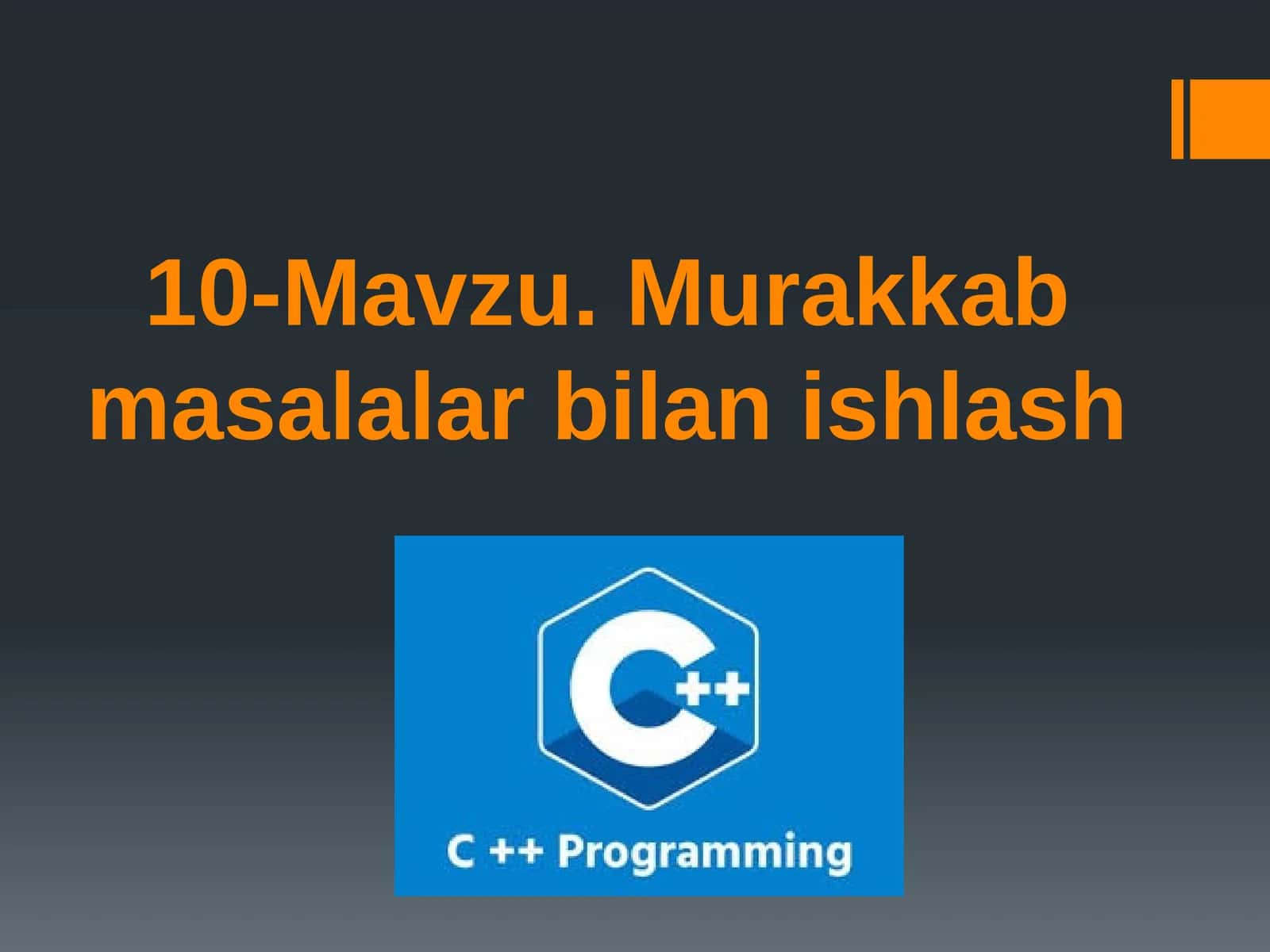 10-Mavzu. Murakkab masalalar bilan ishlash