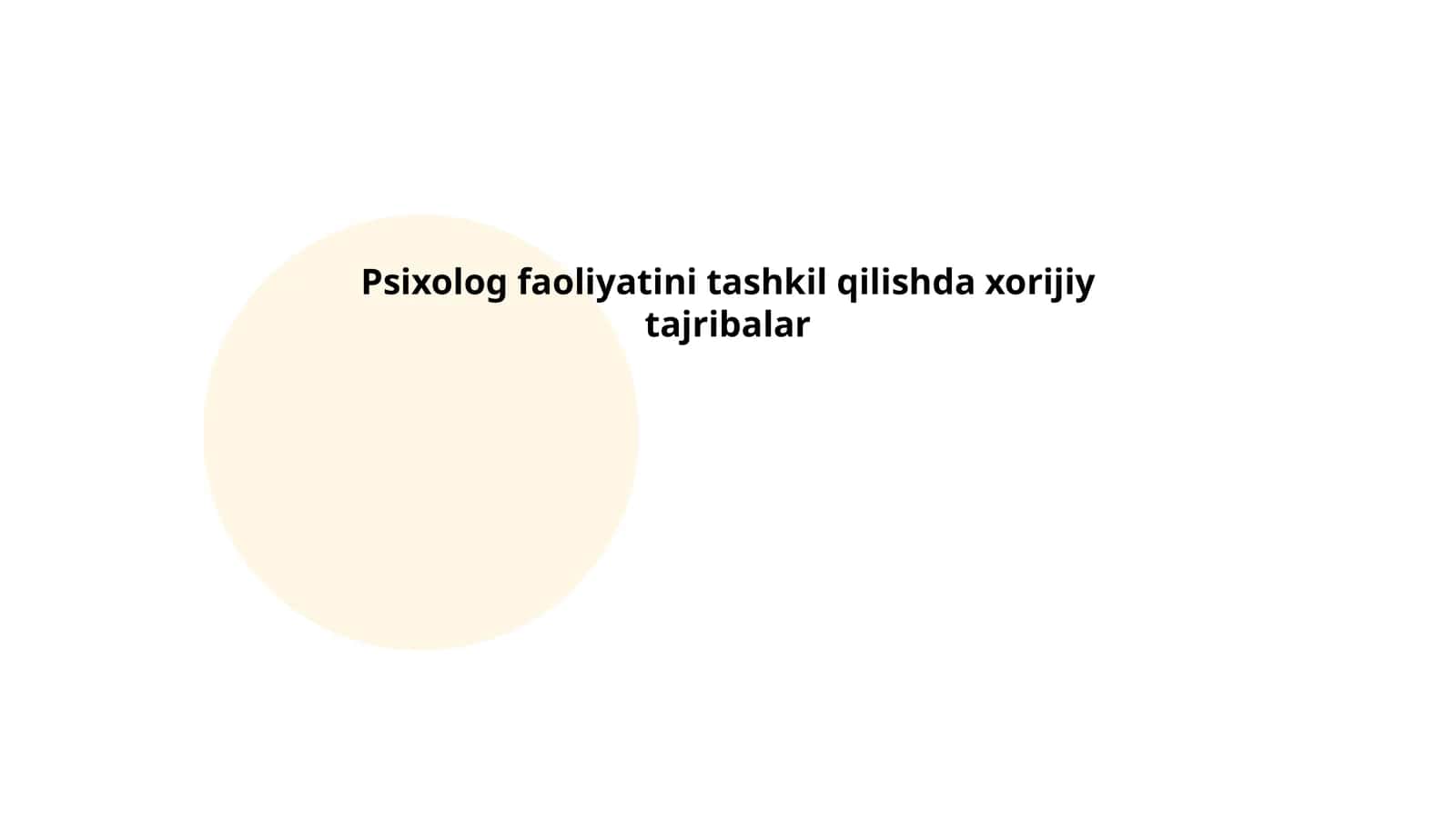 Psixolog faoliyatini tashkil qilishda xorijiy tajribalar