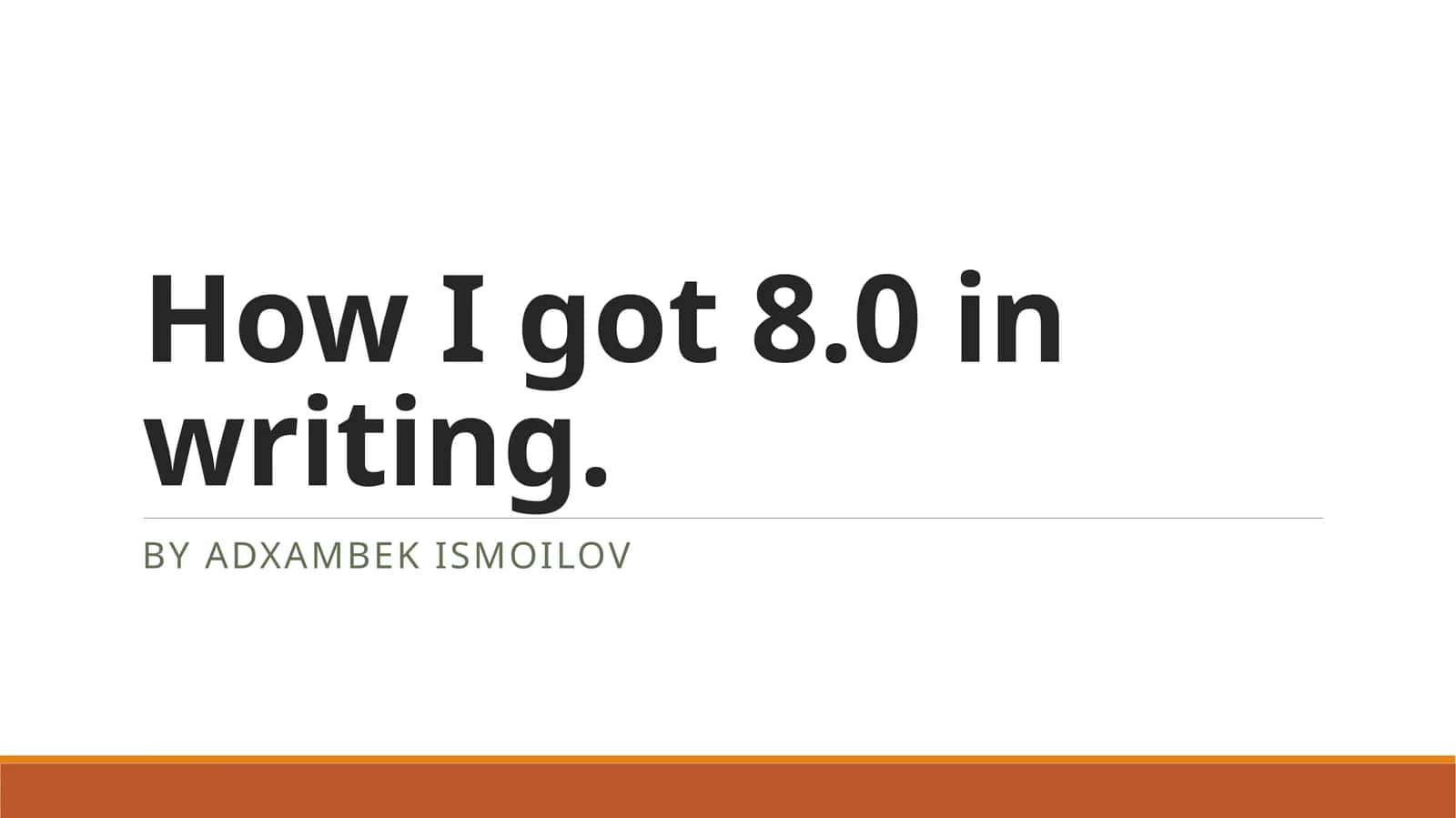 How I got 8.0 in writing