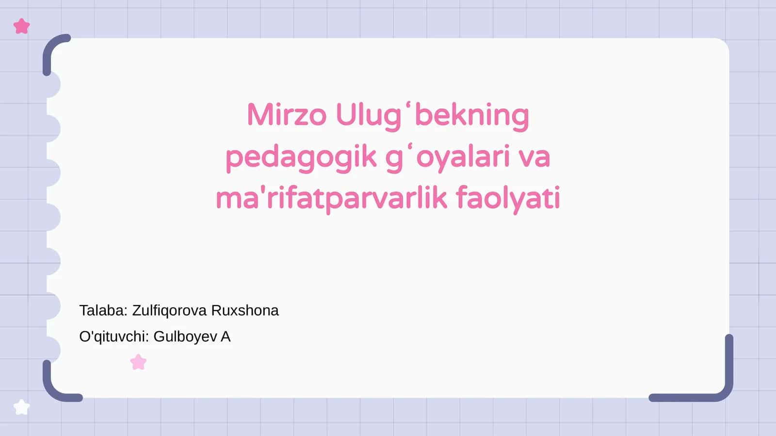 Mirzo Ulugʻbekning pedagogik gʻoyalari va ma'rifatparvarlik faolyati