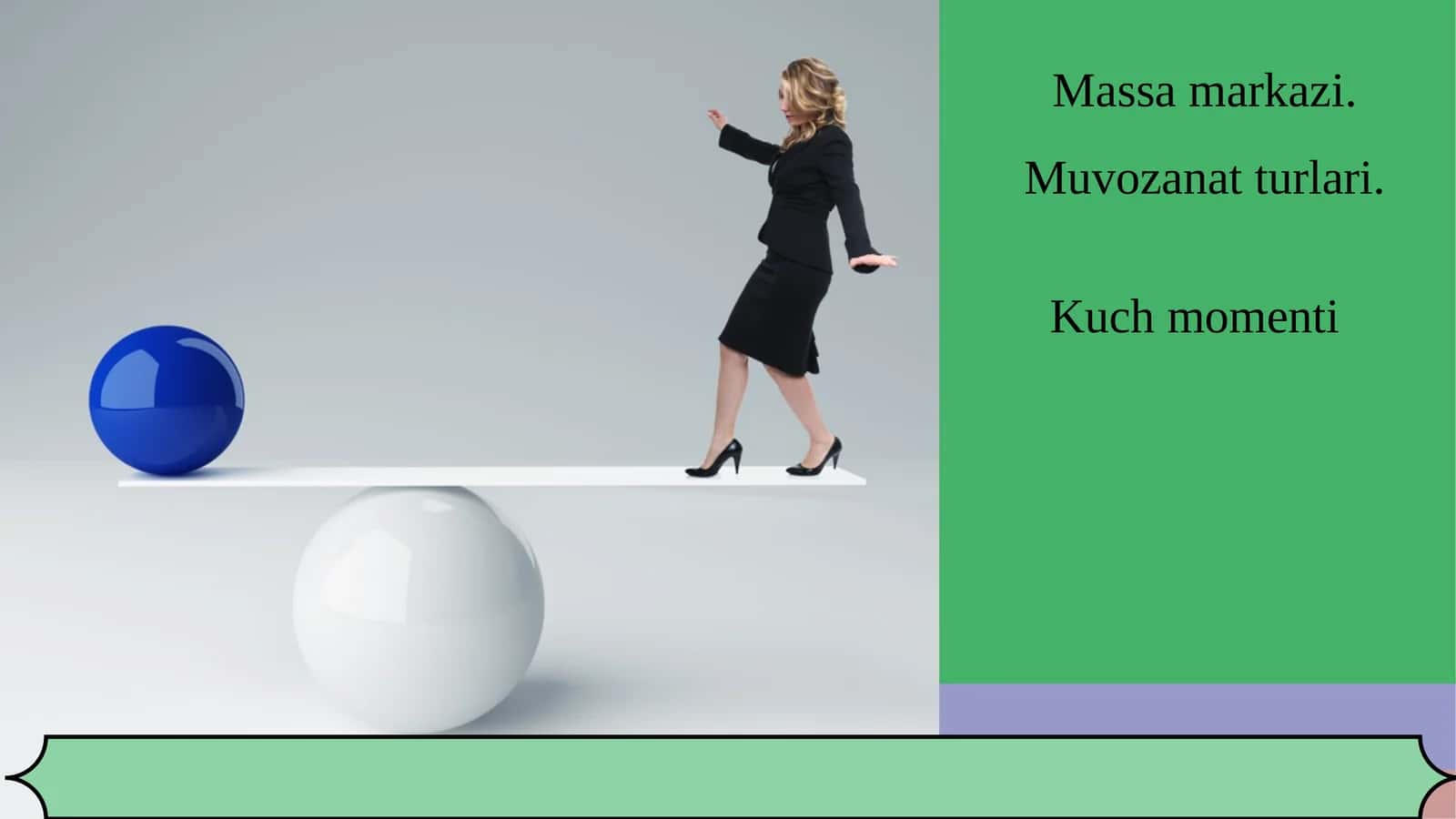 Massa markazi. Muvozanat turlari. Kuch momenti