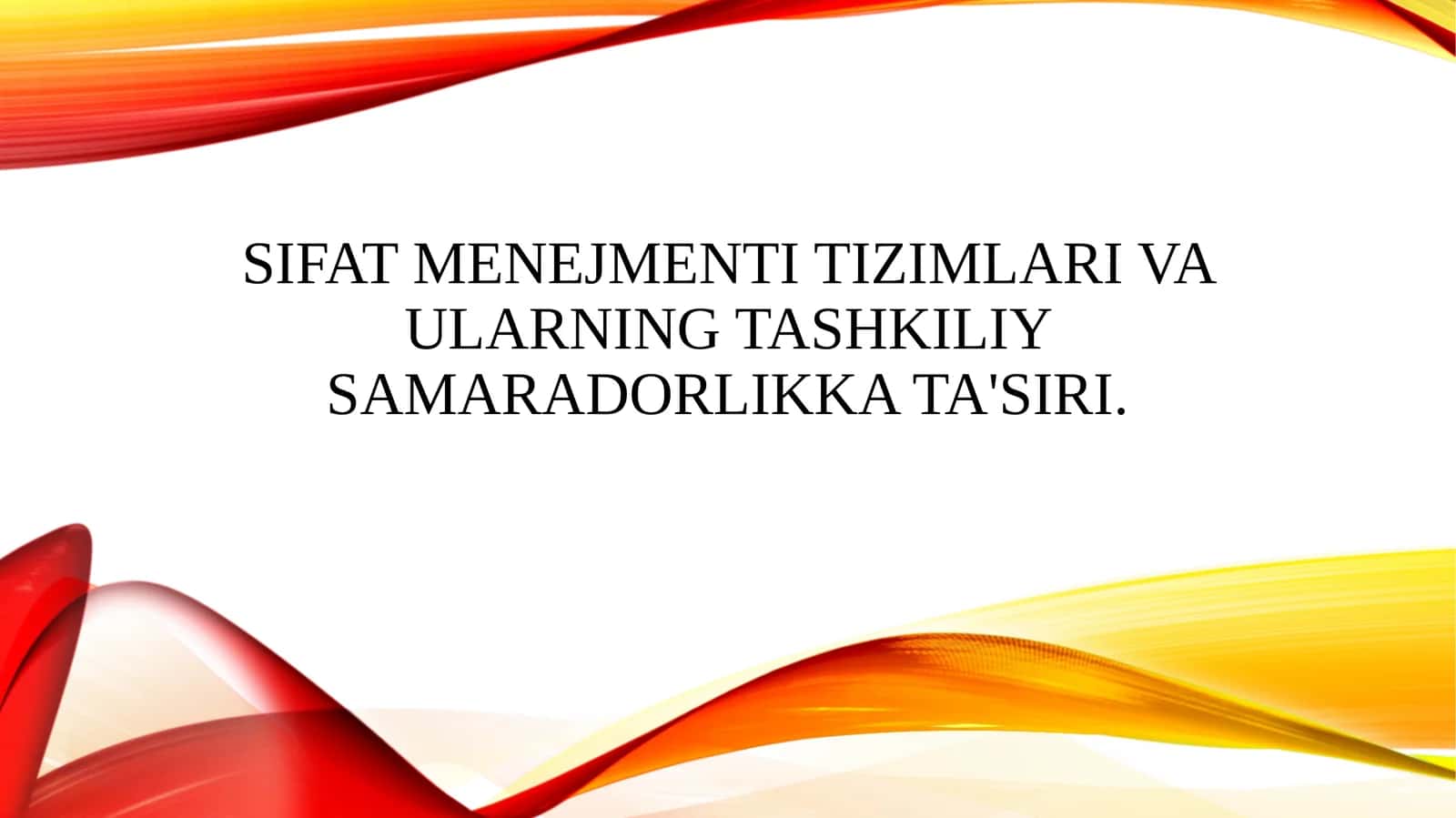 Sifat menejmenti tizimlari va ularning tashkiliy samaradorlikka ta'siri.