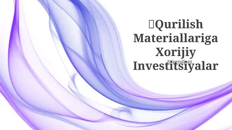 Qurilish Materiallariga Xorijiy Investitsiyalar