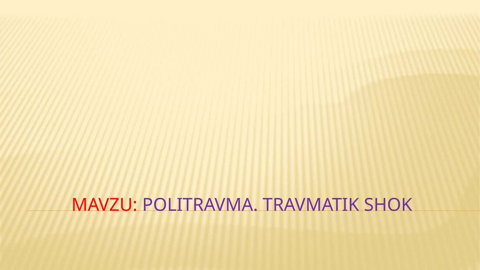 Politravma. Travmatik shok