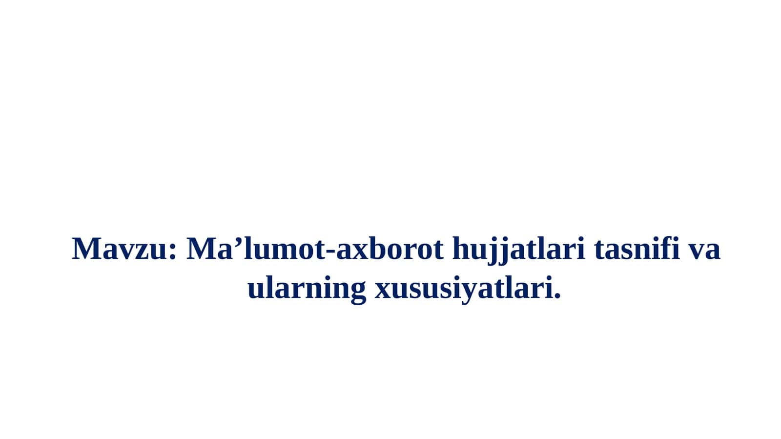 Ma’lumot-axborot hujjatlari va ularning xususiyatlari
