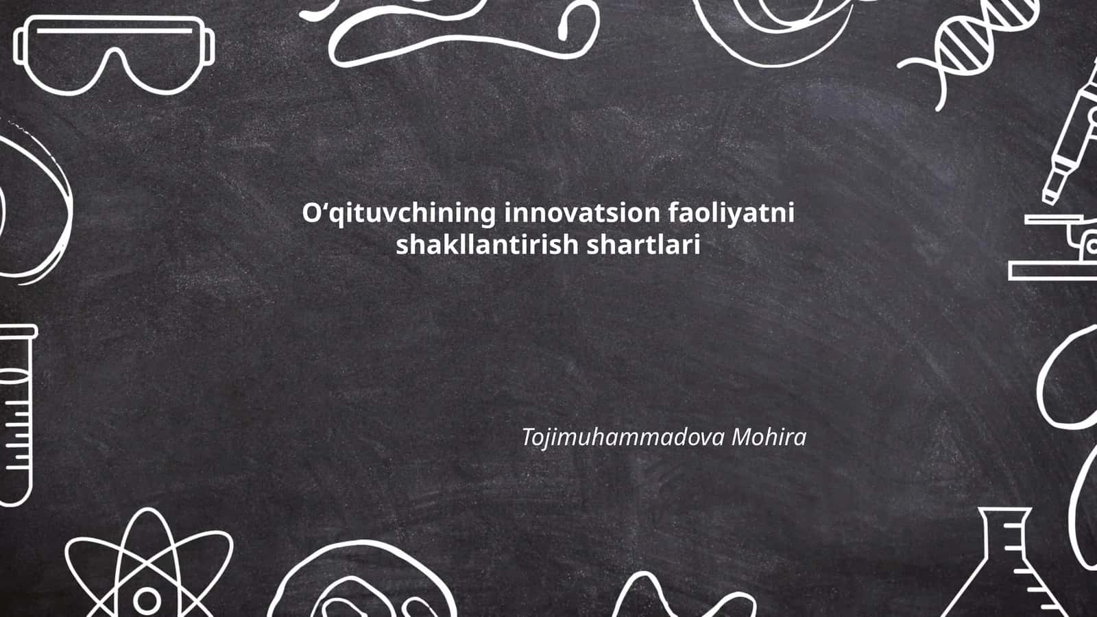 Oʻqituvchining innovatsion faoliyatni shakllantirish shartlari