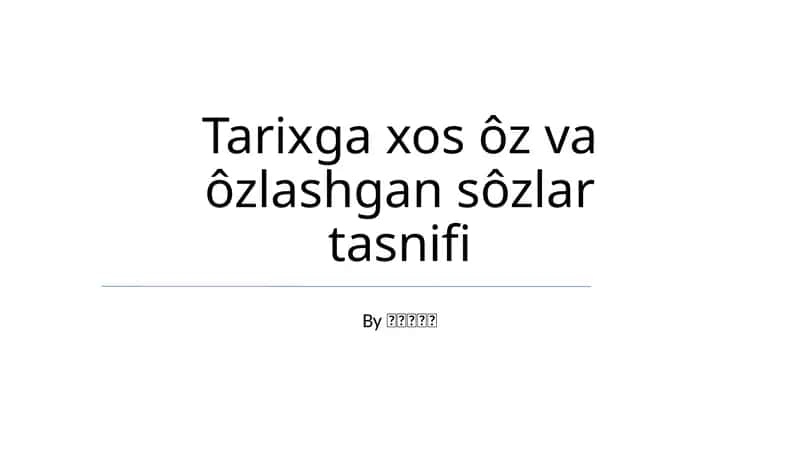 Tarixga xos ôz va ôzlashgan sôzlar tasnifi