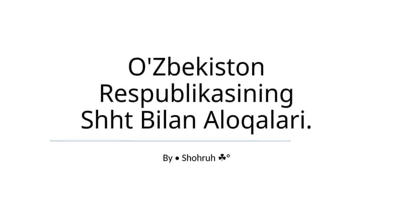 O'zbekiston Respublikasining Shht Bilan Aloqalari