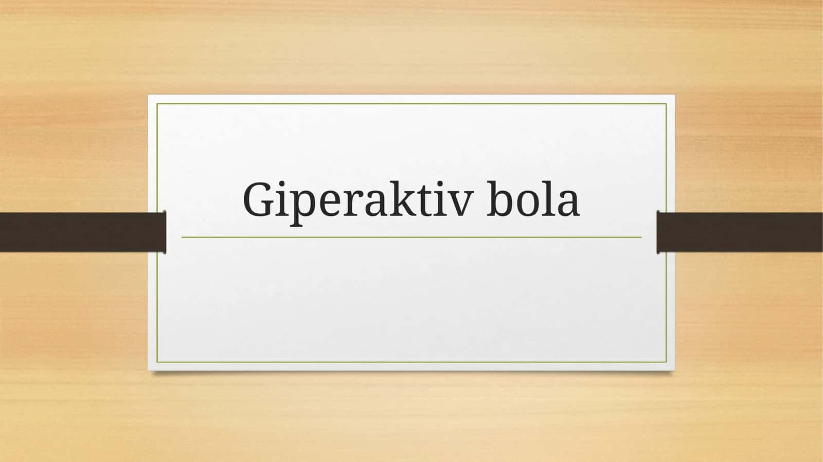 Giperaktiv bola mustaqil ish