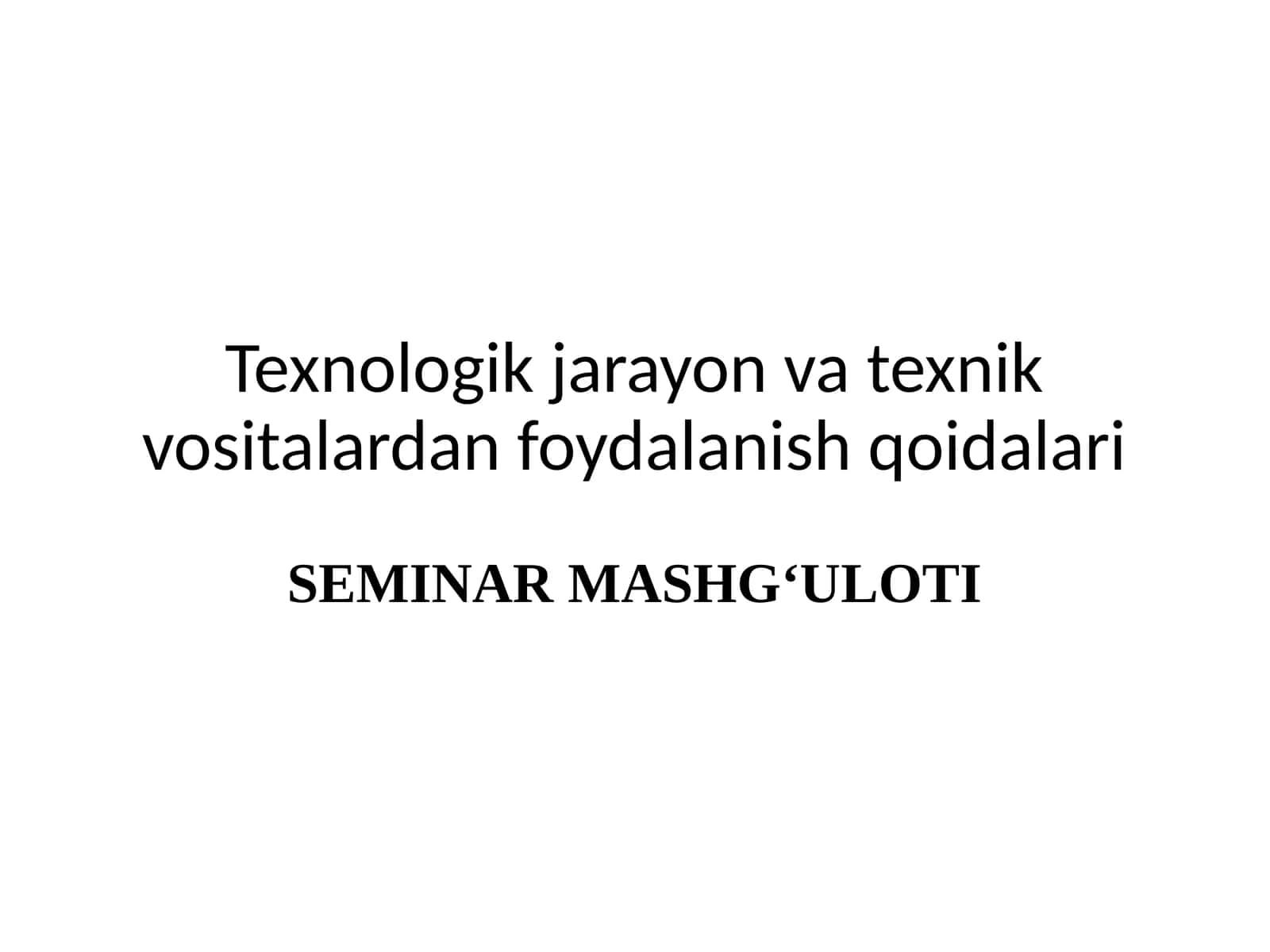 Texnologik vositalardan foydalanish qoidalari