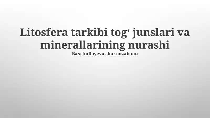 Litosfera tarkibi tog‘ junslari va minerallarining nurashi