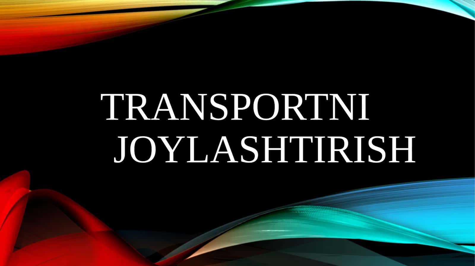 TRANSPORTNI JOYLASHTIRISH REJA