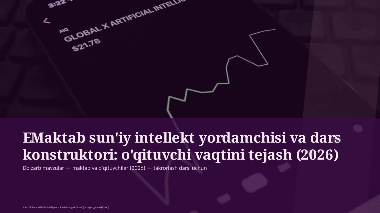 EMaktab sun'iy intellekt yordamchisi va dars konstruktori: o'qituvchi vaqtini tejash