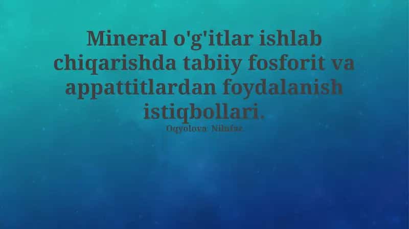 Mineral o'g'itlar ishlab chiqarishda tabiiy fosforit va appattitlardan foydalanish istiqbollari