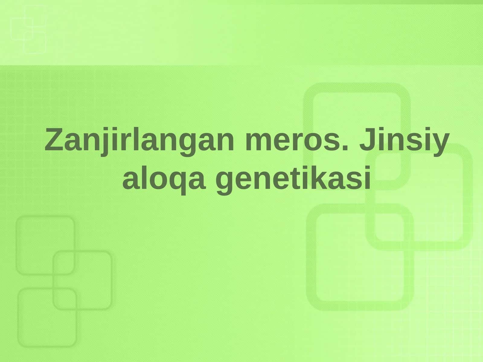 Zanjirlangan meros.Jinsiy aloqa genetikasi