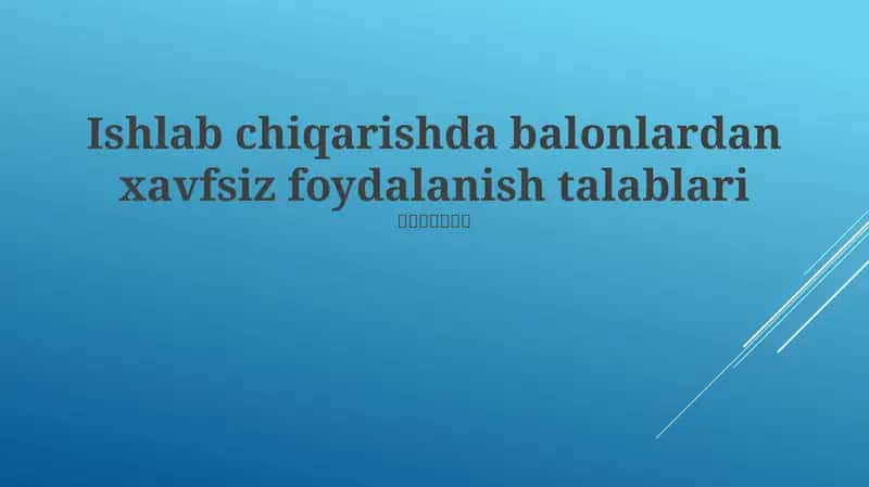 Ishlab chiqarishda balonlardan xavfsiz foydalanish talablari
