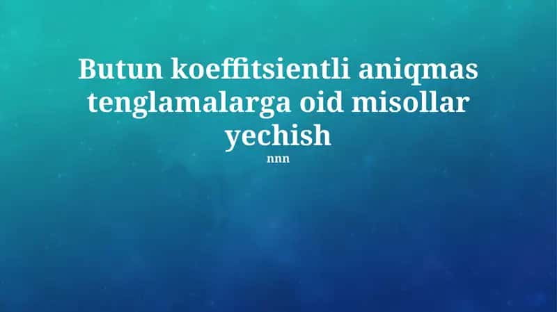 Diofant tenglamalari: Asosiy tushunchalar va misollar