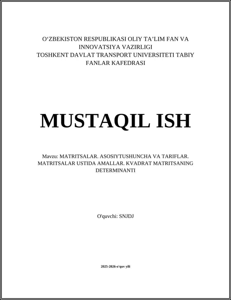 MATRITSALAR. ASOSIYTUSHUNCHA VA TARIFLAR. MATRITSALAR USTIDA AMALLAR. KVADRAT MATRITSANING DETERMINANTI