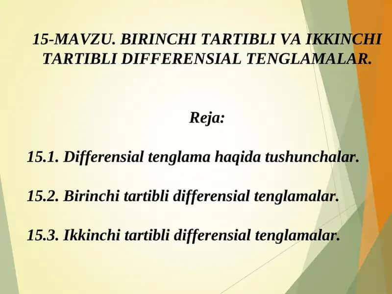 BIRINCHI TARTIBLI VA IKKINCHI TARTIBLI DIFFERENSIAL TENGLAMALAR