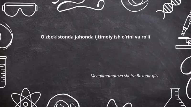 Oʻzbekistonda jahonda ijtimoiy ish oʻrini va roʻli