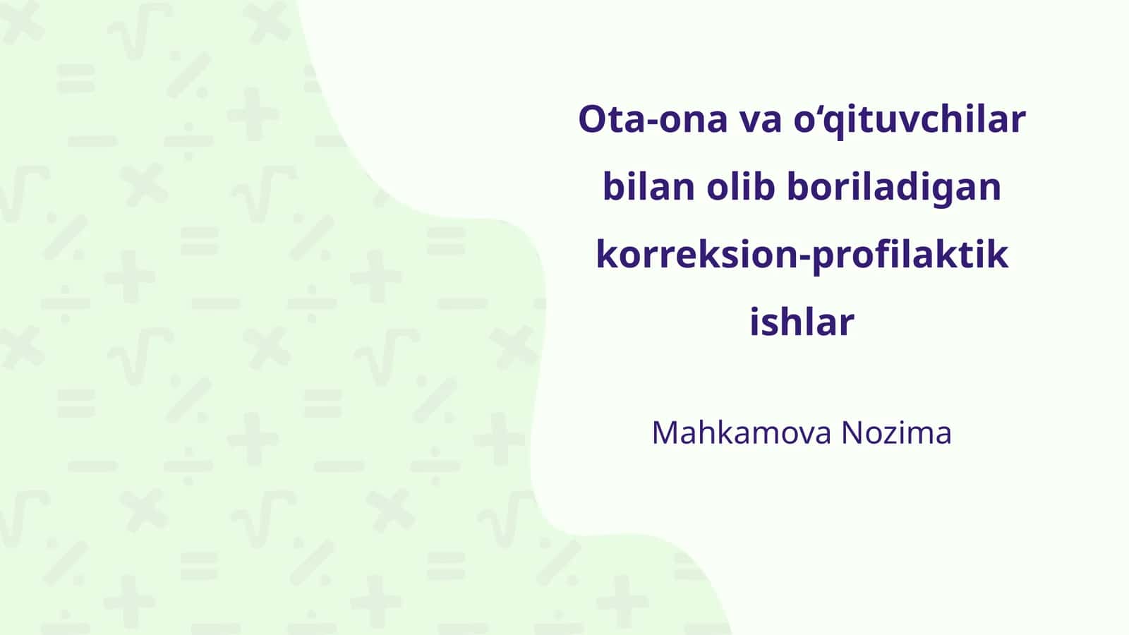 Ota-ona va o‘qituvchilar bilan olib boriladigan korreksion-profilaktik ishlar