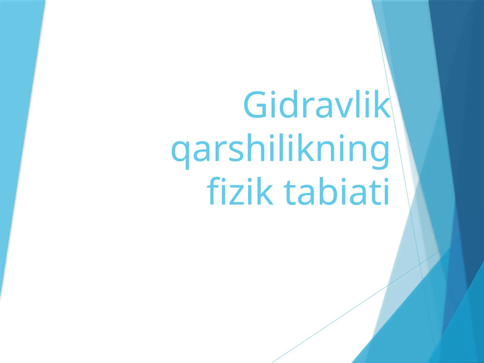 Gidravlik qarshilikningfizik tabiati
