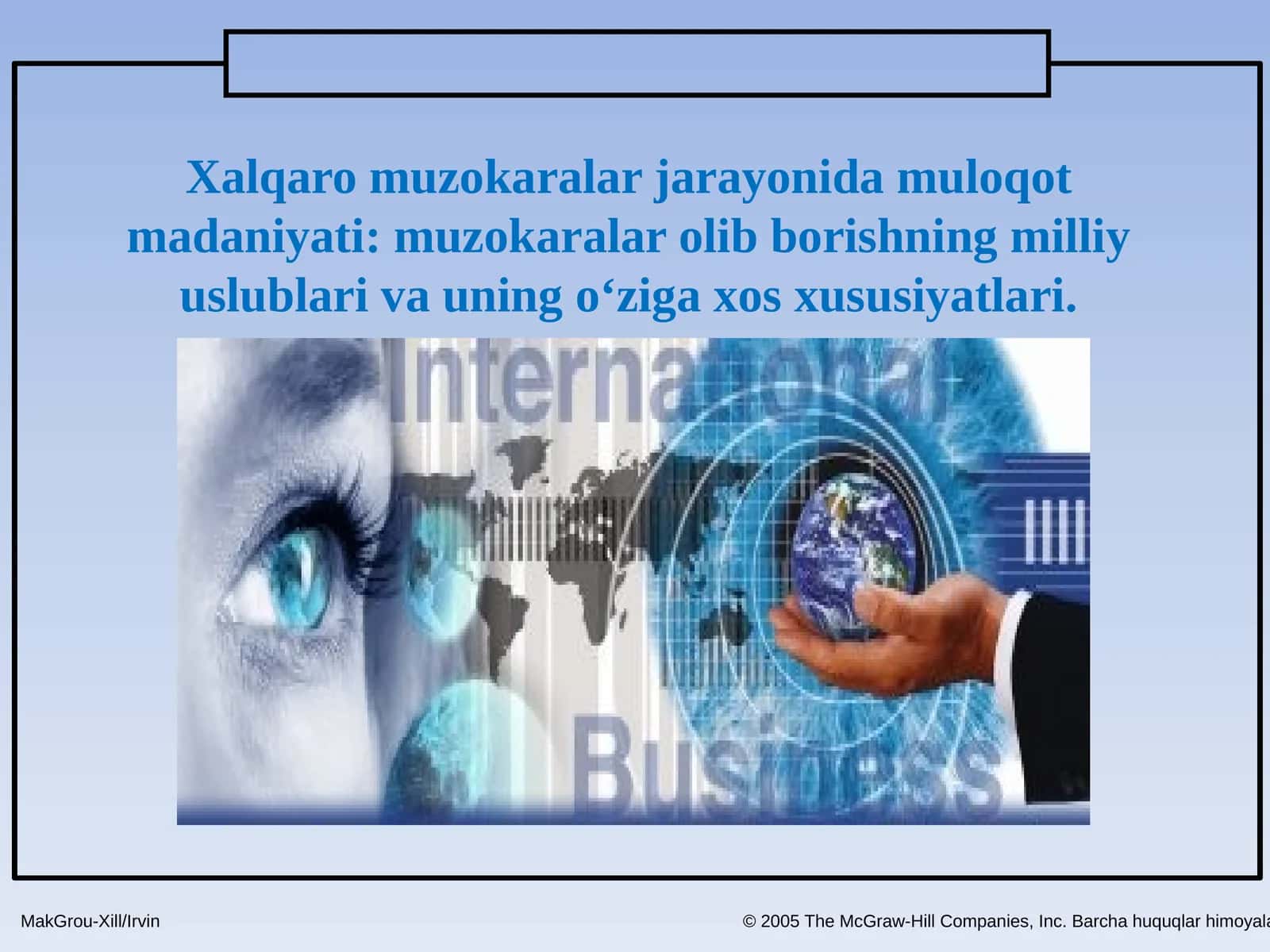 Xalqaro muzokaralar jarayonida muloqot madaniyati: muzokaralar olib borishning milliy uslublari va uning o‘ziga xos xususiyatlari
