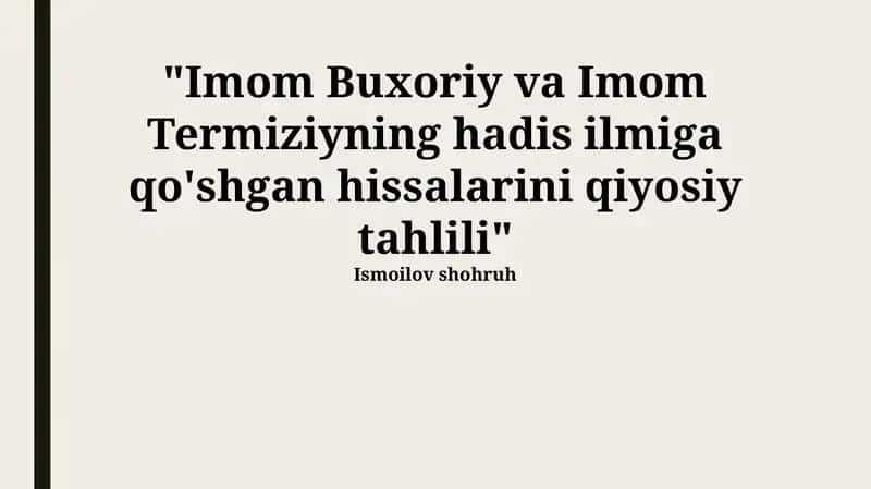 Imom Buxoriy va Imom Termiziyning hadis ilmiga qo'shgan hissalarini qiyosiy tahlili
