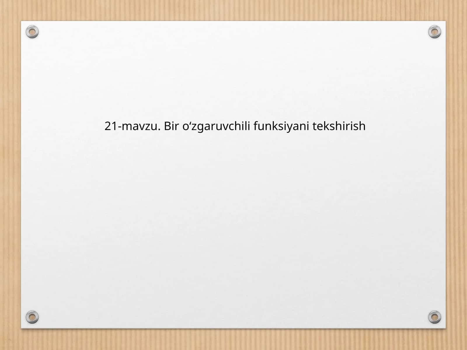 21-mavzu. Bir о‘zgaruvchili funksiyani tekshirish