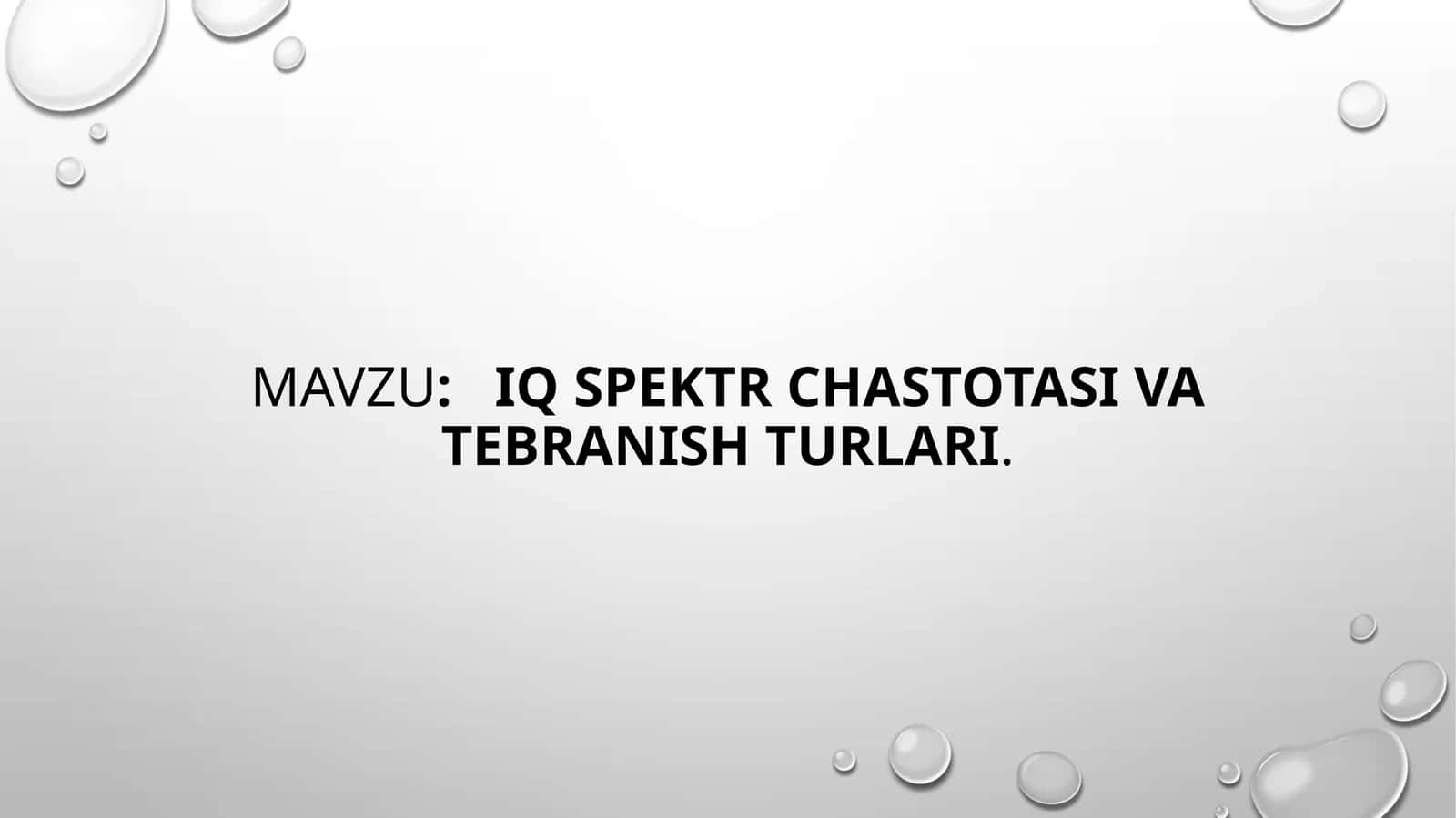 IQ spektr chastotasi va tebranish turlari