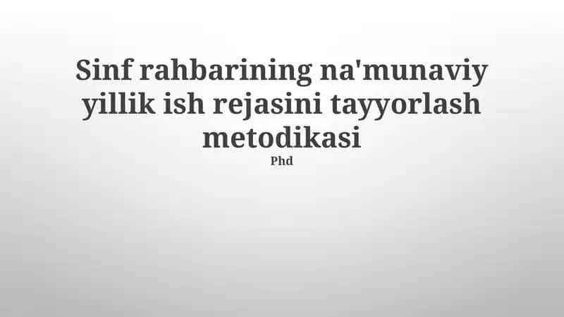 Sinf rahbarining na'munaviy yillik ish rejasini tayyorlash metodikasi