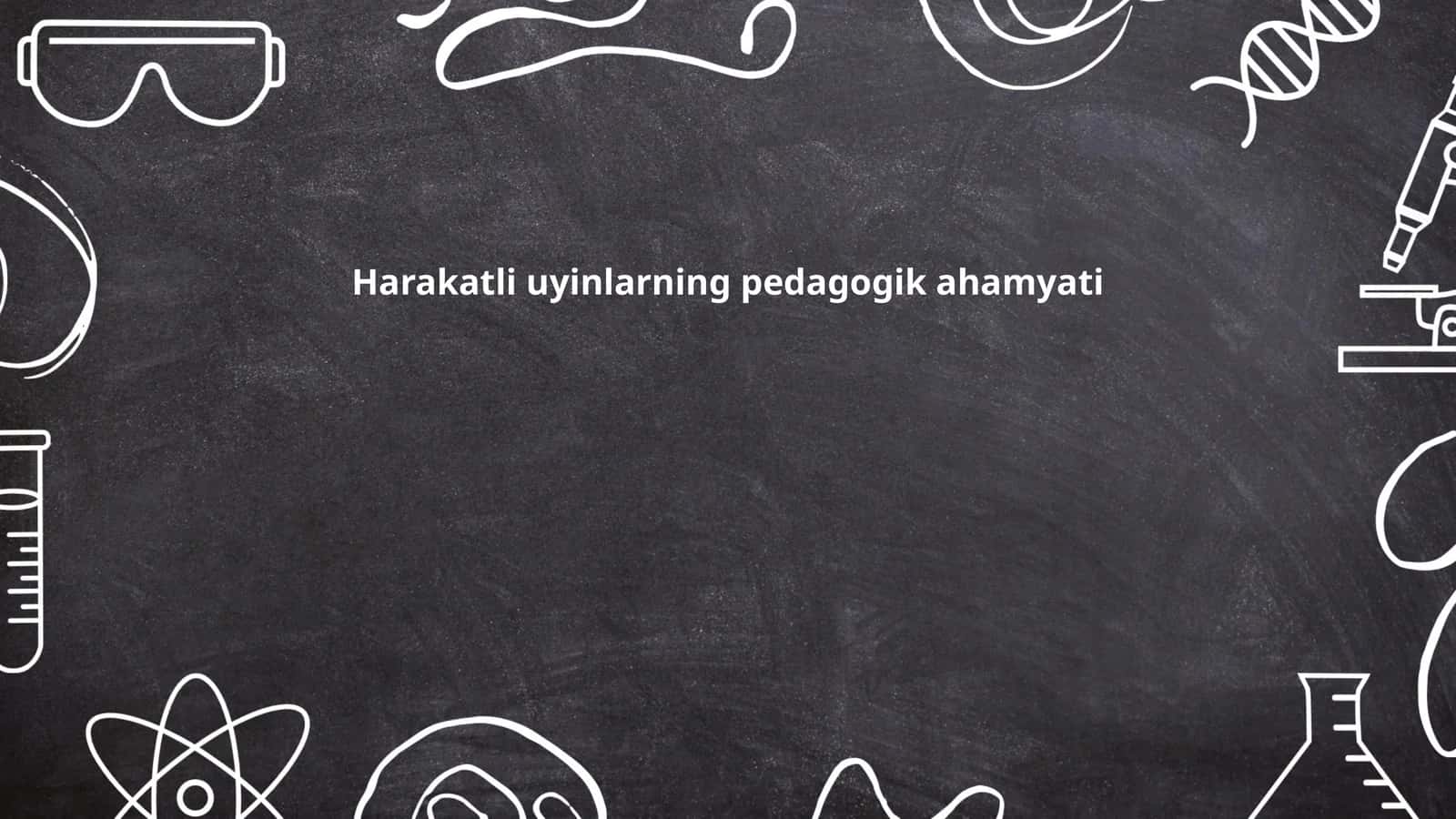 Harakatli uyinlarning pedagogik ahamyati