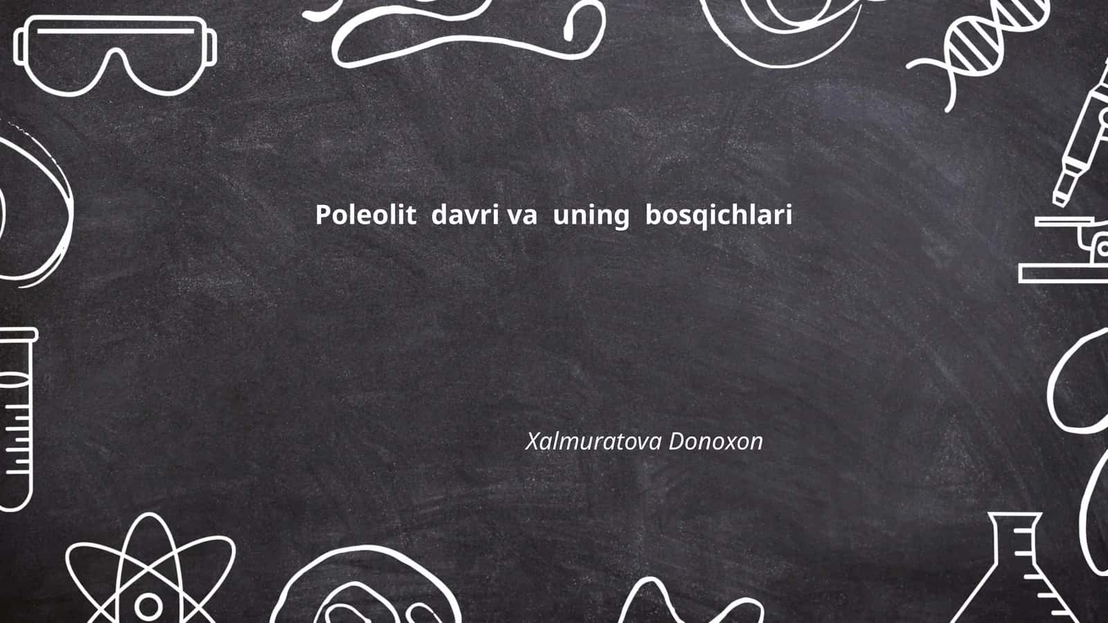 Poleolit davri va uning bosqichlari