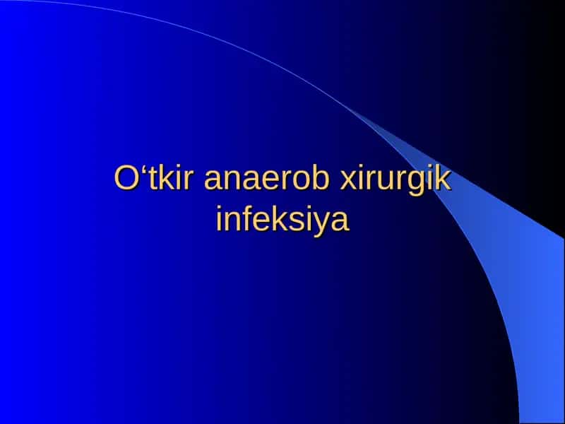 O‘tkir anaerob xirurgik infeksiya
