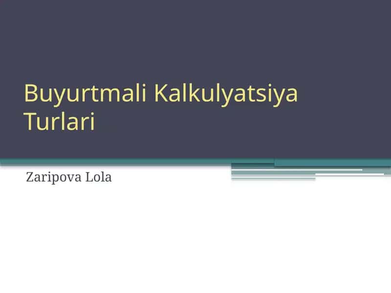 Buyurtmali Kalkulyatsiya Turlari