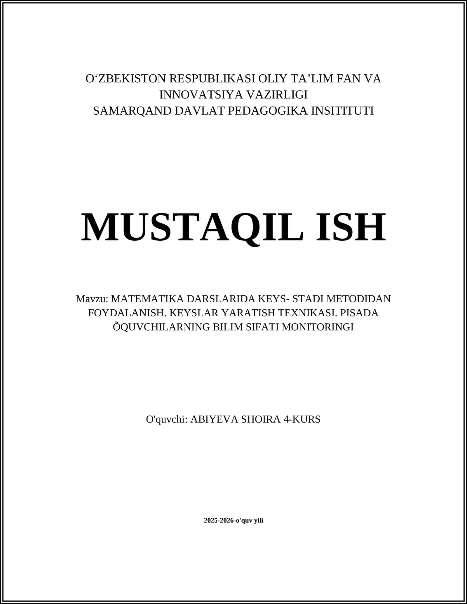 KEYS- STADI METODIDAN FOYDALANISH. KEYSLAR YARATISH TEXNIKASI. PISADA ÕQUVCHILARNING BILIM SIFATI MONITORINGI