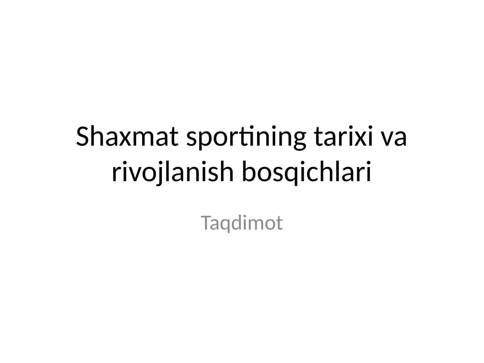 Shaxmat sportining tarixi va rivojlanish bosqichlari