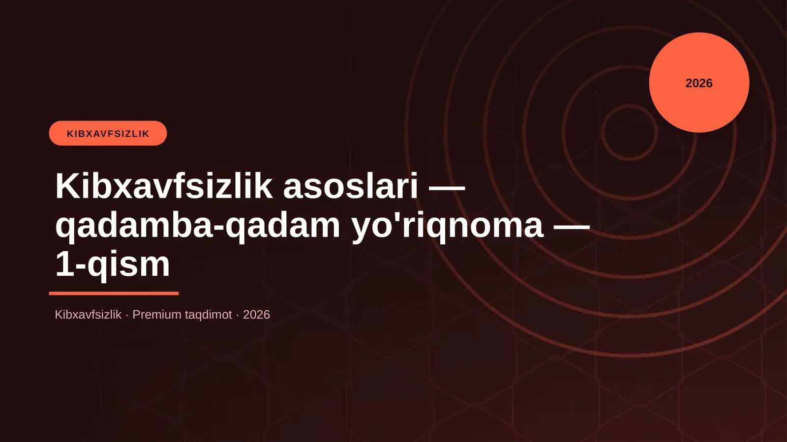 Kibxavfsizlik asoslari — qadamba-qadam yo'riqnoma — 1-qism